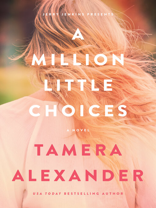 Title details for A Million Little Choices by Tamera Alexander - Available